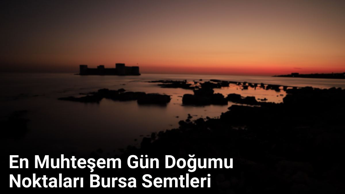 En Muhteşem Gün Doğumu Noktaları Bursa Semtleri - bursafotograf.net.tc